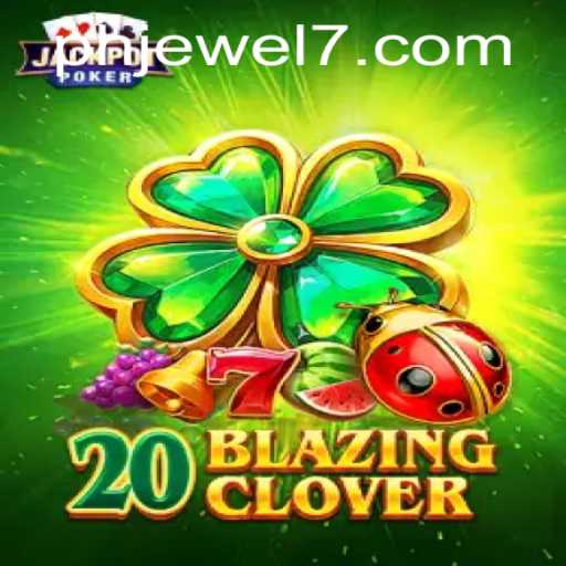 Unveiling the Intricacies of 20BlazingClover: A Comprehensive Guide