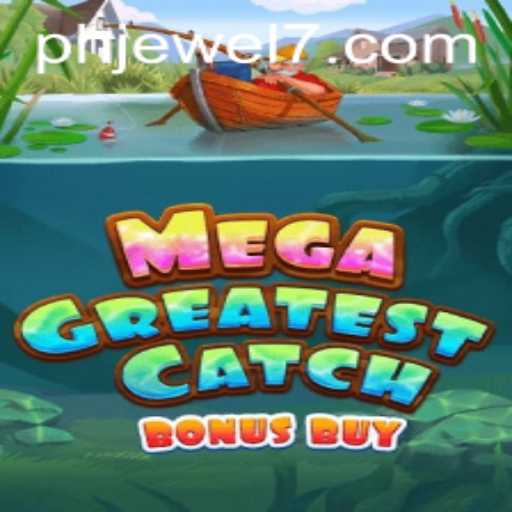 MegaGreatestCatchBonusBuy: Dive into Thrilling Aquatic Adventures with phjewel
